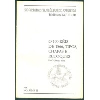 GUIA DE ESTUDO PARA IDENTIFICAÇÃO DOS SELOS DE 100 RÉIS DE 1866 - DOM PEDRO II - PICOTADOS - BIBLIOTECA SOFICUR 1998 - VOLUME II - GLAUCO - RARO