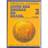 CATÁLOGO DE MOEDAS DO BRASIL 14ª EDIÇÃO (1643 A 2015) - CLÁUDIO PATRICK AMATO - IRLEI SOARES - NOVO