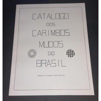 CATÁLOGO DOS CARIMBOS MUDOS DO BRASIL - IMPÉRIO - EXCELENTE ESTADO - AUTOR JOAQUIM DE BARROS SOUSA  BOTELHO